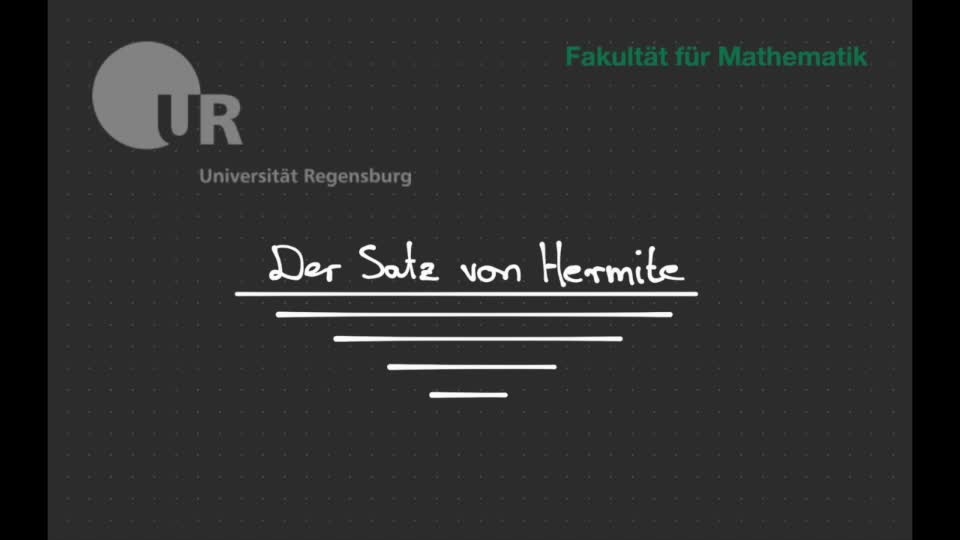 06 - Der Satz von Hermite - Teil 2: Der Satz von Hermite