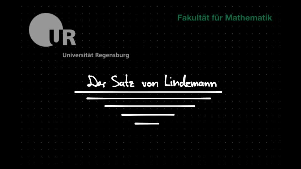 07 - Der Satz von Lindemann - Teil 2: Der Satz von Lindemann