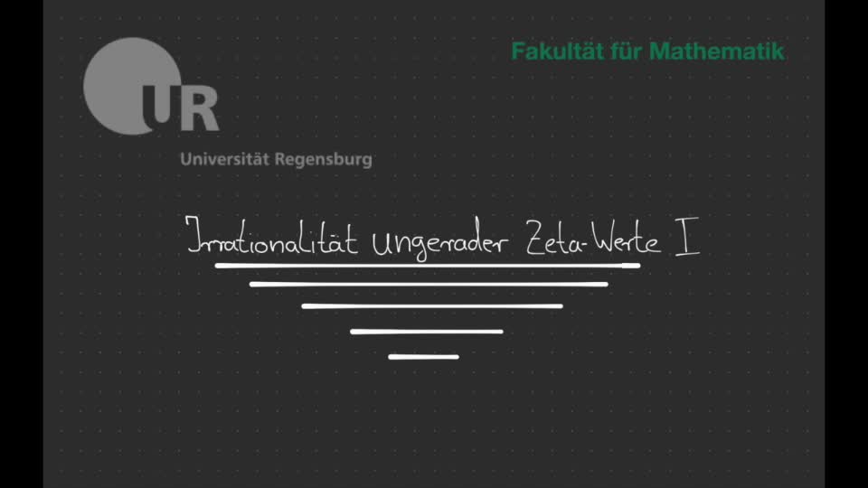 12 - Irrationalität ungerader Zeta-Werte