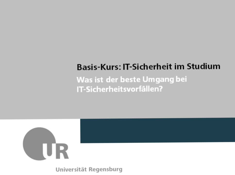 Modul 6 Stud Was ist der beste Umgang bei IT-Sicherheitsvorfällen?