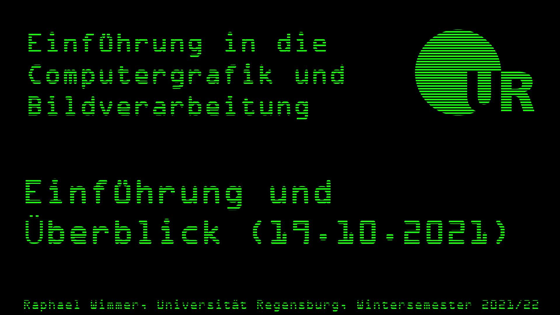 Computergrafik und Bildverarbeitung 01: Einführung und Überblick (19.10.2021)