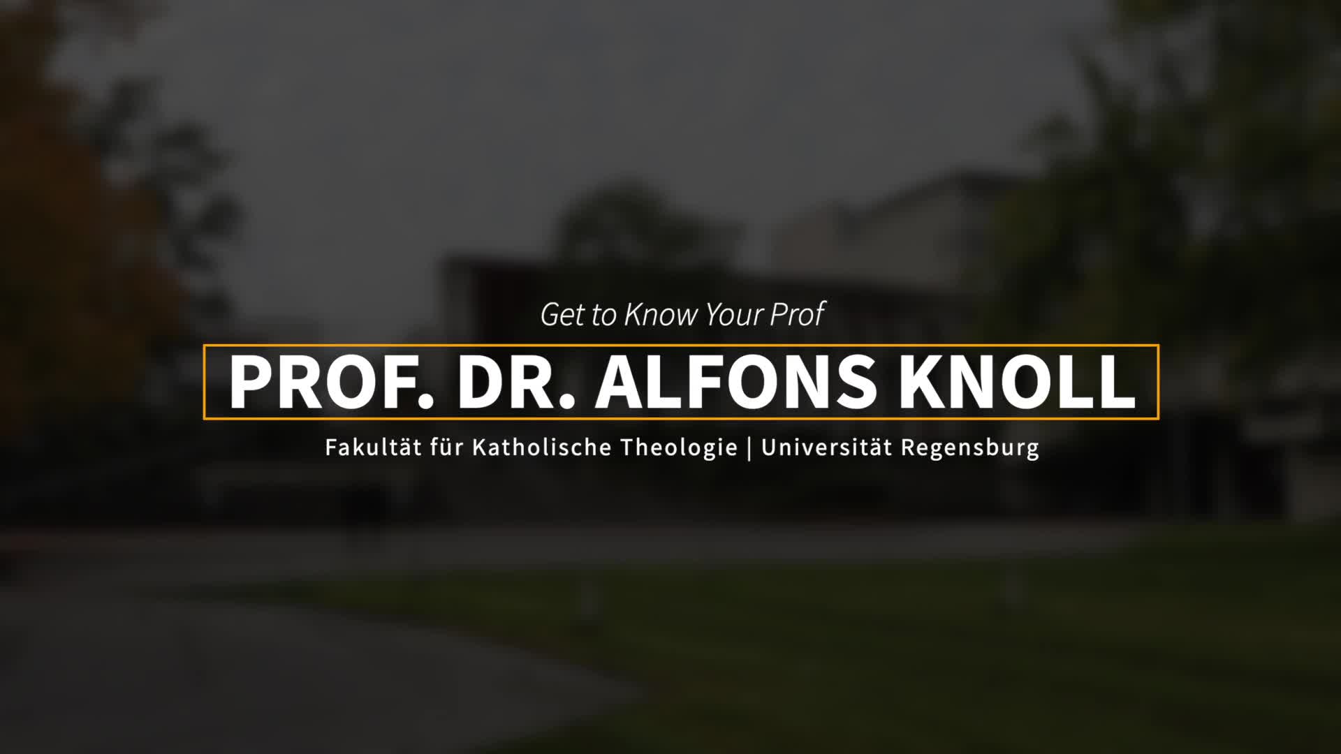 "Get to Know Your Prof" – Prof. Dr. Alfons Knoll (Fundamentaltheologie)