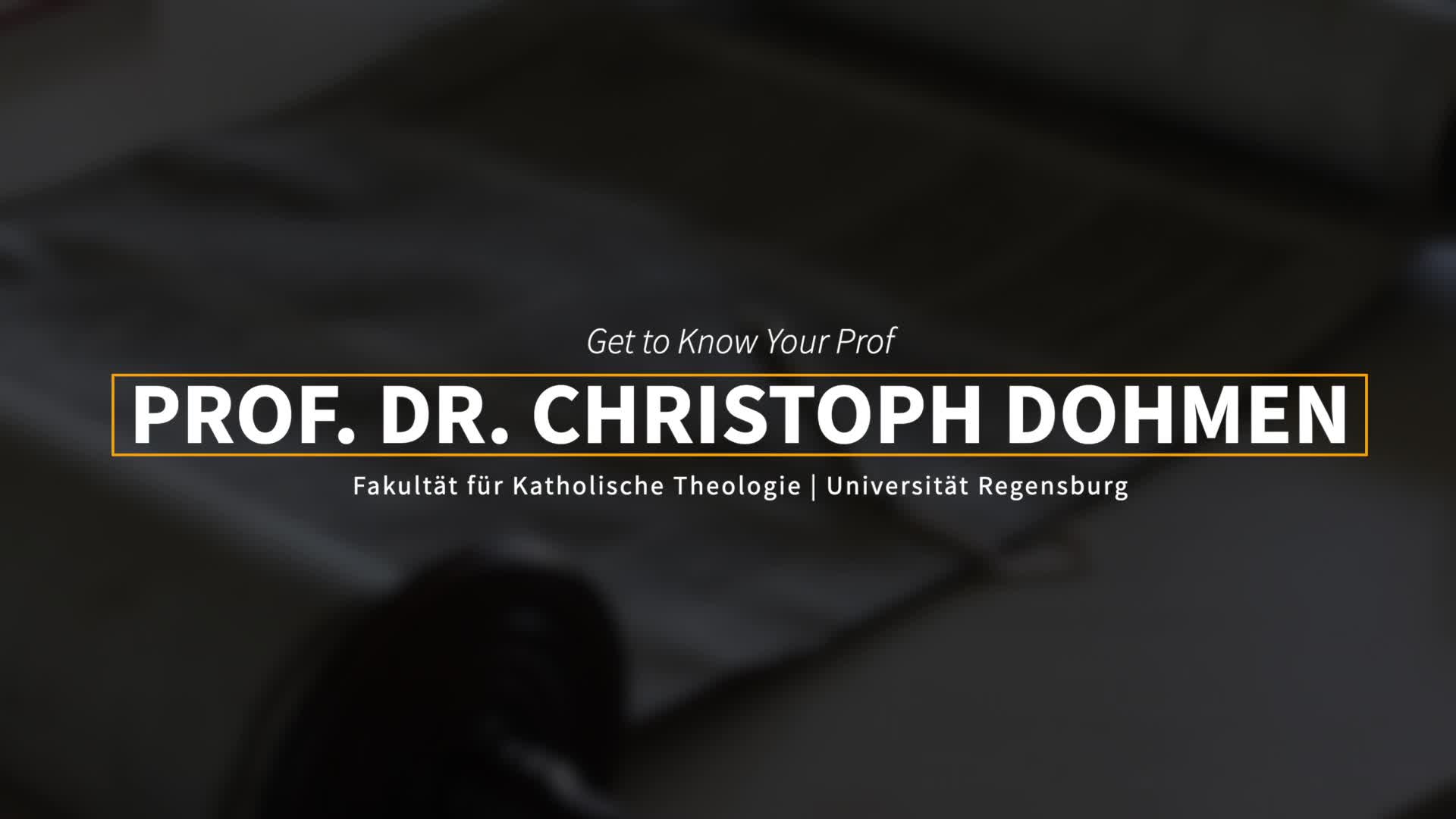 "Get to Know Your Prof" – Prof. Dr. Christoph Dohmen (Altes Testament)
