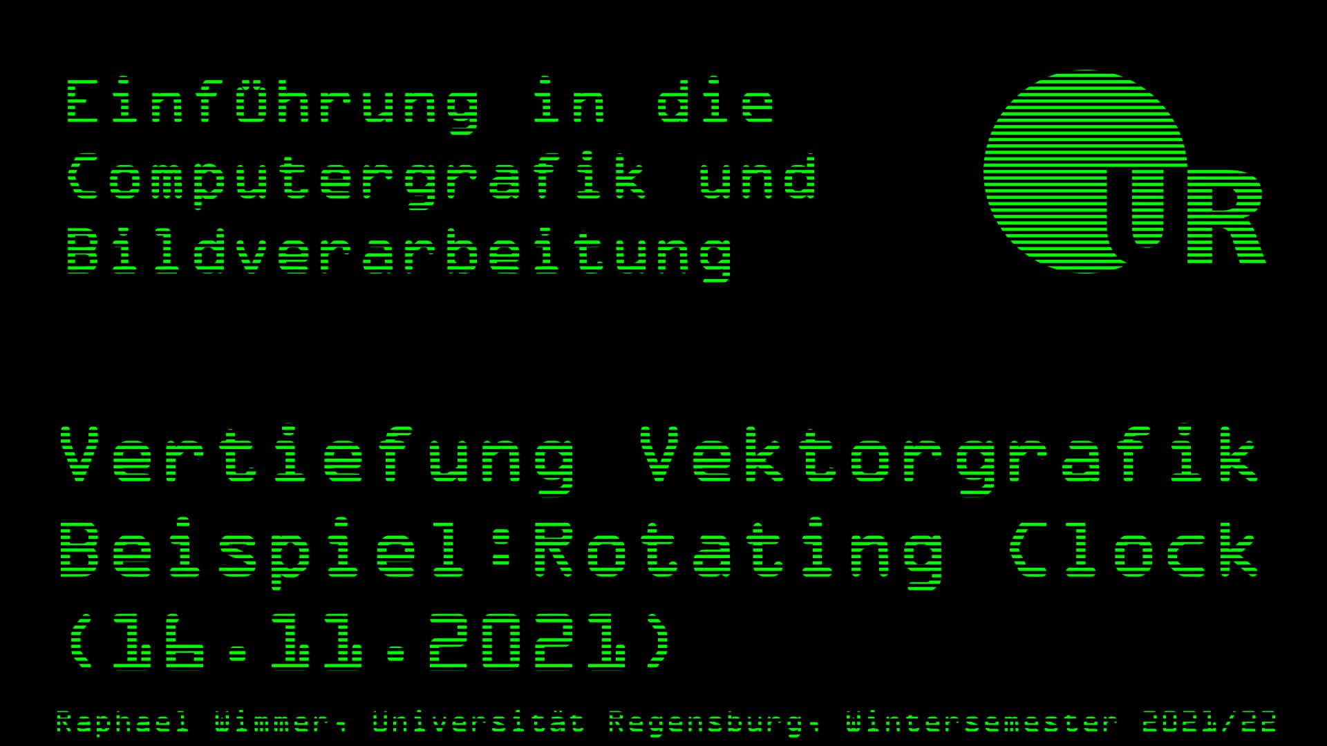 Computergrafik und Bildverarbeitung 09: Vertiefung Vektorgrafik, Beispiel: Rotating Clock (16.11.2021)