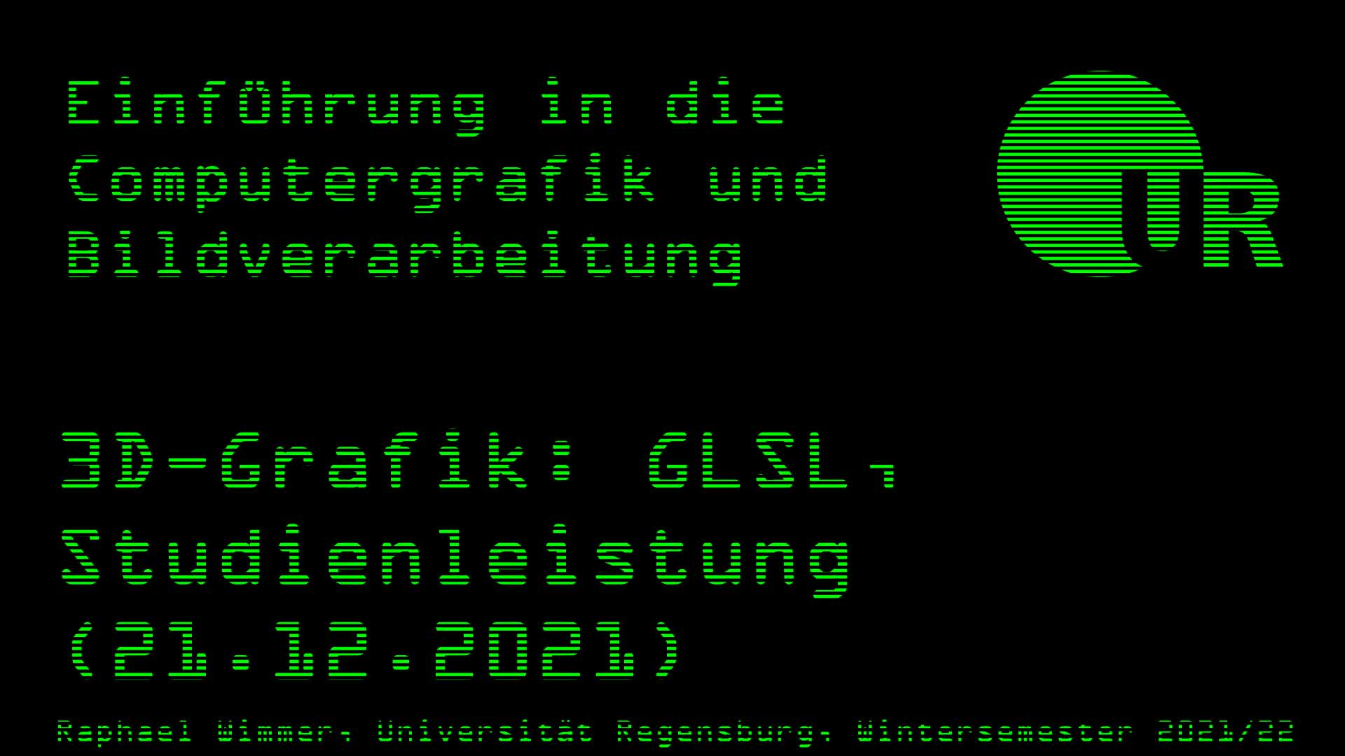 Computergrafik und Bildverarbeitung 16: GLSL, Studienleistung (21.12.2021)