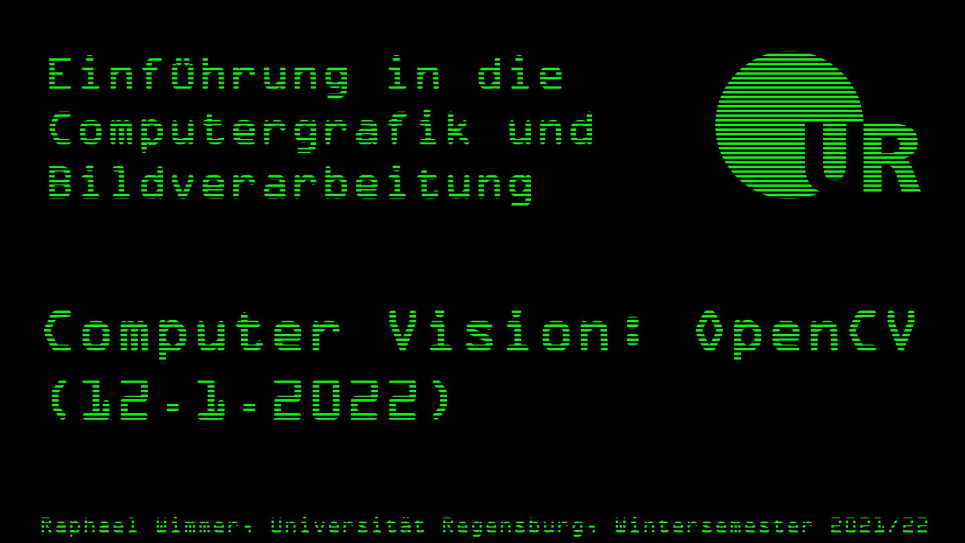 Computergrafik und Bildverarbeitung 19: Computer Vision: OpenCV (12.1.2022)