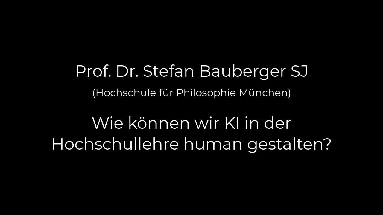Prof. Dr. Stefan Bauberger SJ (HfP München): Wie können wir KI in der Hochschullehre human gestalten?