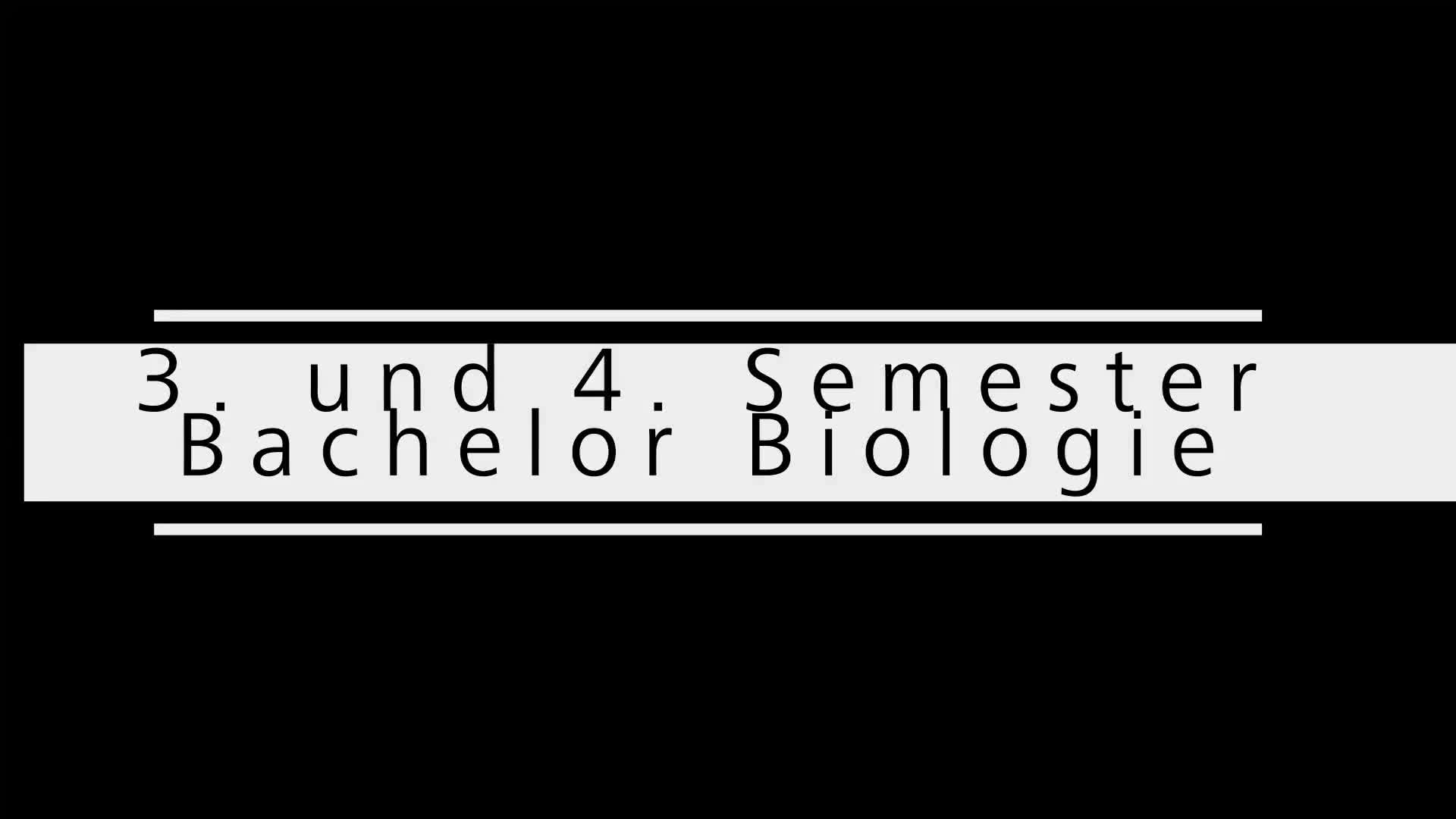 3. und 4. Semester im Bachelor Biologie