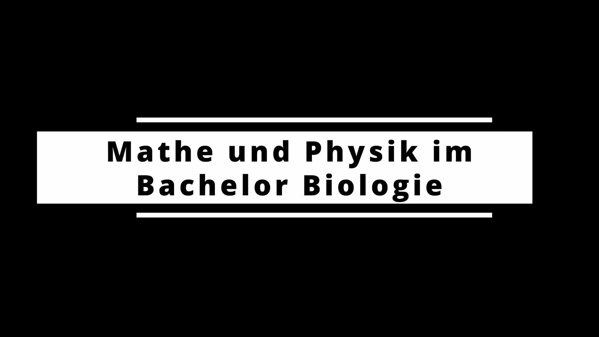 Mathe und Physik im Bachelor Biologie