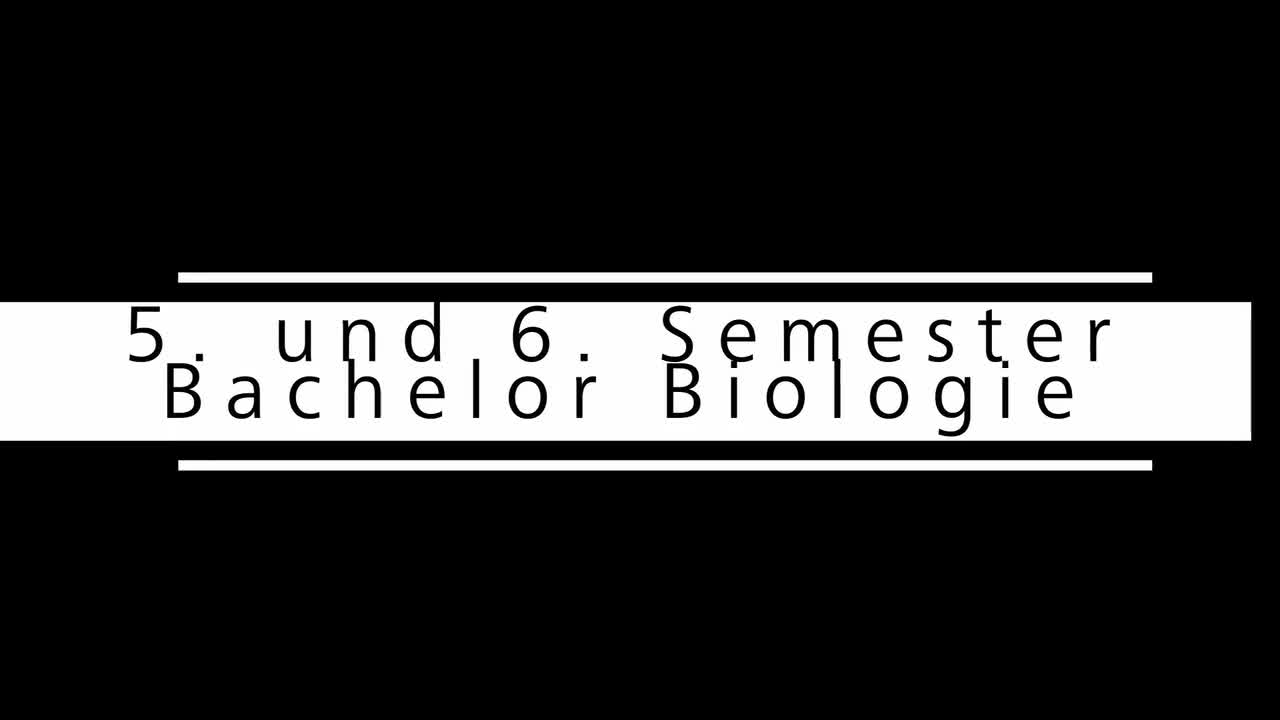 5. und 6. Semester im Bachelor Biologie