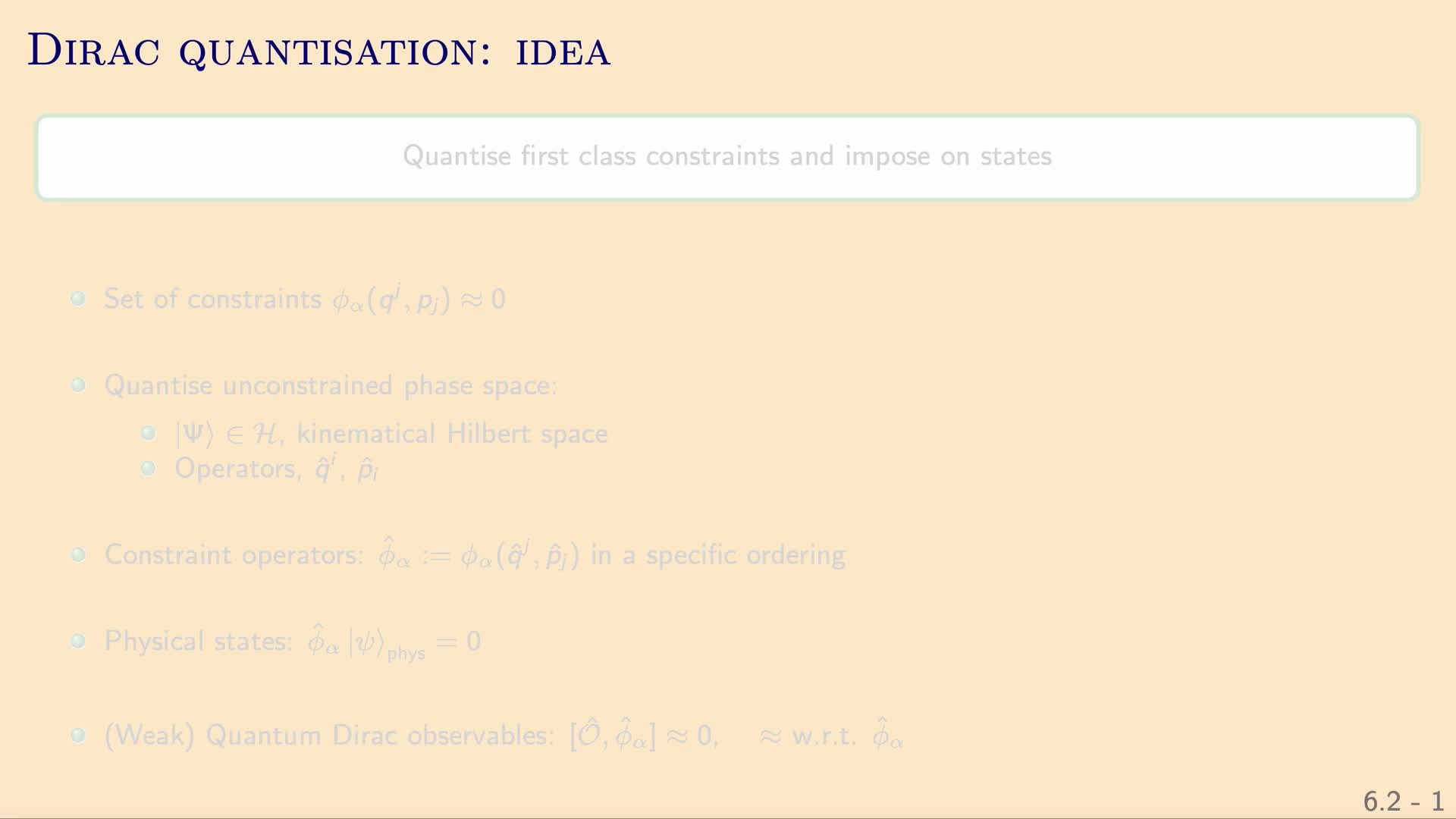 QG II: 6.2.2 - Dirac quantisation