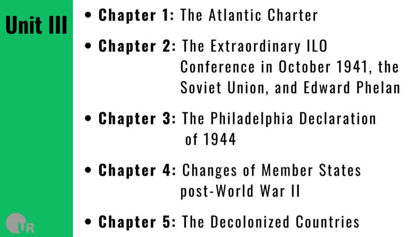 Unit 3 | The Realignment of the ILO During and after World War II, with a focus on the Philadelphia Declaration of 1944