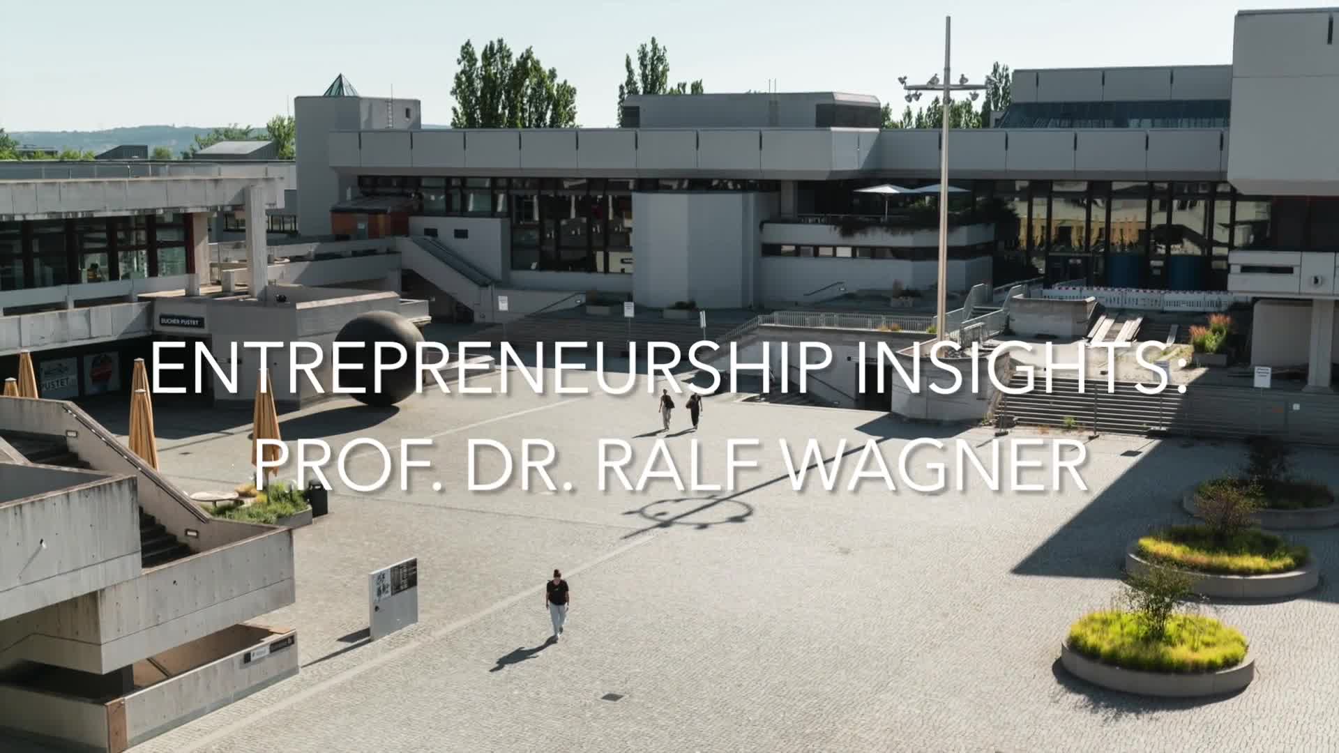 Entrepreneurship Insights: Prof. Dr. Ralf Wagner